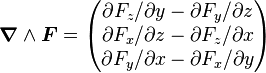 \boldsymbol \nabla \wedge \boldsymbol F = \begin{pmatrix} {\partial F_z / \partial y} - {\partial F_y / \partial z} \\ {\partial F_x / \partial z} - {\partial F_z / \partial x}\\ {\partial F_y / \partial x} - {\partial F_x / \partial y} \end{pmatrix}