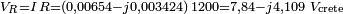 \scriptstyle{V_R=I\,R=(0{,}00654-j0{,}003424)\,1200=7{,}84-j4{,}109 \,\,V_\mathrm{crete}} 