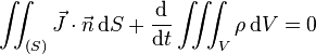 \iint_{(S)} \vec{J}\cdot\vec{n}\,\mathrm dS + \frac{\mathrm d}{\mathrm dt} \iiint_{V} \rho\,\mathrm dV = 0