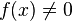 f(x) \neq 0