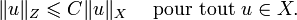 \|u\|_Z \leqslant C \|u \|_X \quad \text{ pour tout } u \in X.