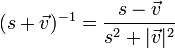 (s + \vec{v})^{-1} = \frac{s - \vec{v}}{s^2 + |\vec{v}|^2}