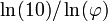 \ln(10)/\ln(\varphi)