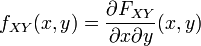 f_{XY}(x,y) = \frac{\partial F_{XY}}{\partial x \partial y}(x,y)