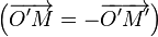 \left(\overrightarrow{O'M}=-\overrightarrow{O'M'}\right)