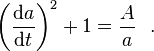 \left( \frac{\mathrm da}{\mathrm dt}\right)^2 + 1 = \frac{A}{a}~\ .