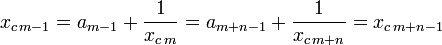 x_{c\,m-1} = a_{m-1} + \frac 1{x_{c\,m}} = a_{m+n-1} + \frac 1{x_{c\,m+n}}= x_{c\,m+n-1}\;