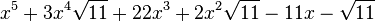  x^5 + 3x^4\sqrt{11} + 22x^3 + 2x^2\sqrt{11} - 11x - \sqrt{11} ~