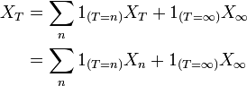 \begin{align} X_T&=\sum_n 1_{(T=n)}X_T + 1_{(T=\infty)}X_\infty \\ &=\sum_n 1_{(T=n)}X_n + 1_{(T=\infty)}X_\infty\end{align}