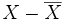 X-\overline{X}