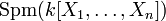{\rm Spm}(k[X_1,\ldots, X_n])