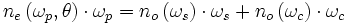 n_{e}\left(\omega_{p},\theta\right)\cdot\omega_{p}=n_{o}\left(\omega_{s}\right)\cdot\omega_{s}+n_{o}\left(\omega_{c}\right)\cdot\omega_{c}\,