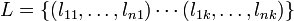 L = \{(l_{11},\ldots,l_{n1})\cdots(l_{1k},\ldots,l_{nk})\}