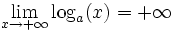 \lim_{x \to +\infty} \log_a(x) = +\infty \,\!