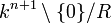 k^{n+1} \setminus  \{0\}/ R