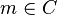 m\in C