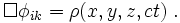  \square \phi_{ik} = \rho (x, y, z, ct) \; . 