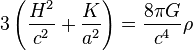 3 \left(\frac{H^2}{c^2} + \frac{K}{a^2} \right) = \frac{8 \pi G}{c^4} \rho