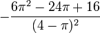 -\frac{6\pi^2 - 24\pi +16}{(4-\pi)^2}
