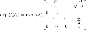 \exp{(t\mathcal{J_\lambda})} = \exp{(t\lambda)}\begin{bmatrix} 1 & \frac{t^2}{2} & \cdots & \frac{t^{p-1}}{(p-1)!} \\ 0 & \ddots & \ddots & \vdots \\ \vdots & \ddots & \ddots & \frac{t^2}{2} \\ 0 & \cdots & 0 & 1 \\ \end{bmatrix}