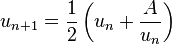 u_{n+1}= {1 \over 2}\left(u_n + {A\over u_n}\right)