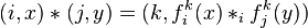 (i,x)*(j,y)=(k,f_i^k(x) *_i f_j^k(y))