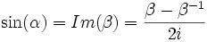 \sin(\alpha) = Im(\beta) = \frac{\beta - \beta^{-1}}{2i}