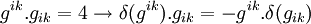  g^{ik}.g_{ik} = 4 \to \delta (g^{ik}).g_{ik} = - g^{ik}.\delta (g_{ik})