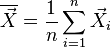 \overline{\vec X}={1 \over {n}}\sum_{i=1}^n \vec X_i