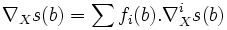 \nabla_Xs(b)=\sum f_i(b).\nabla_X^is(b)