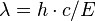  \lambda = h \cdot c/E