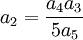  a_2 = \frac{a_4a_3}{5a_5} ~