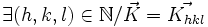 \exists (h,k,l) \in {\mathbb N} / \vec{K} = \vec{K_{hkl}}