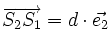 \overrightarrow{S_2S_1} = d \cdot \vec{e_2}