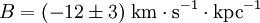 B = (-12 \pm 3)\;{\rm km} \cdot {\rm s}^{-1} \cdot {\rm kpc}^{-1}