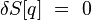  \delta S[q]  \ = \ 0 