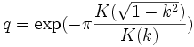 q = \exp(- \pi {K(\sqrt{1 - k^2}) \over K(k)})