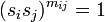 (s_is_j)^{m_{ij}}=1