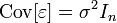 \textrm{Cov}[\varepsilon] =  \sigma^2 I_{n} \, 
