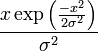 \frac{x \exp\left(\frac{-x^2}{2\sigma^2}\right)}{\sigma^2}
