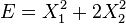 E = X_1^2 + 2X_2^2