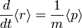\frac{d}{dt}\langle r\rangle = \frac{1}{m} \langle p \rangle