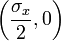 \left ( \frac{\sigma_x}{2}, 0 \right )