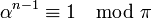 \alpha^{n-1} \equiv 1 \mod \pi \;