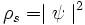  \rho_s =\mid \psi\mid^2