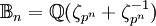 \mathbb{B}_n=\mathbb{Q}(\zeta_{p^n}+\zeta_{p^n}^{-1})
