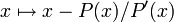 x\mapsto x-P(x)/P'(x)