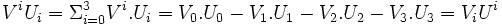  V^iU_i = \Sigma_{i=0}^3V^i.U_i = V_0.U_0-V_1.U_1-V_2.U_2-V_3.U_3 = V_iU^i 
