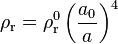 \rho_{\rm r} = \rho_{\rm r}^0 \left(\frac{a_0}{a}\right)^4