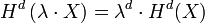 H^d\left( \lambda \cdot X \right) = \lambda^d \cdot H^d(X)